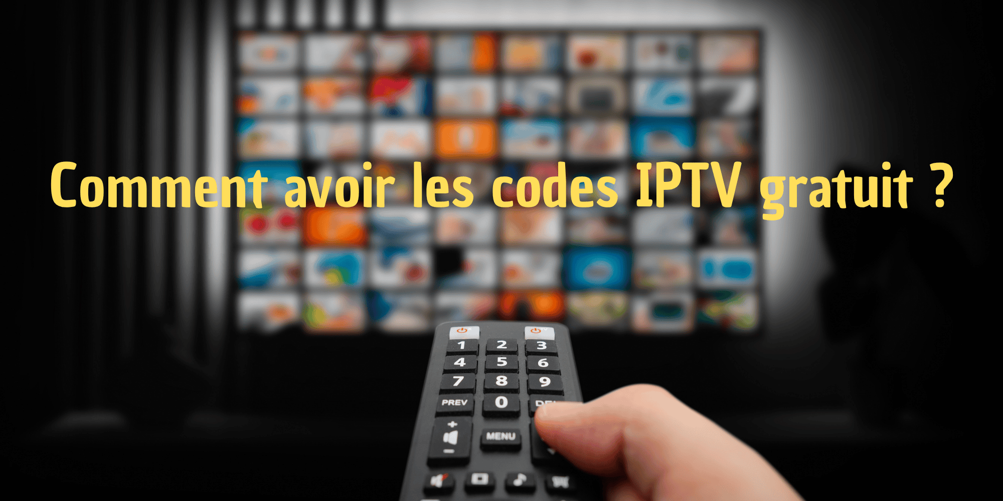 comment avoir les code iptv gratuit