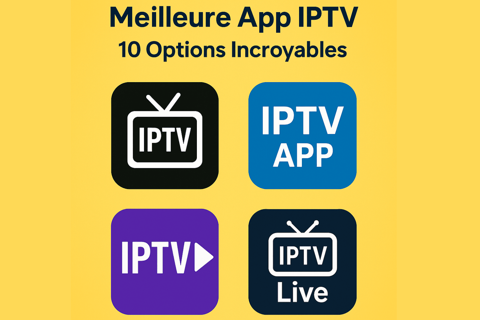 meilleure app iptv​